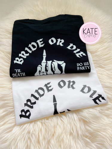 Bride or Die Tshirt