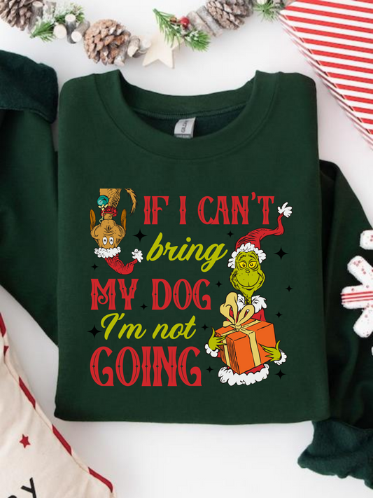 Christmas Dog Lover Sweater | “If I Can’t Bring My Dog, I’m Not Going”