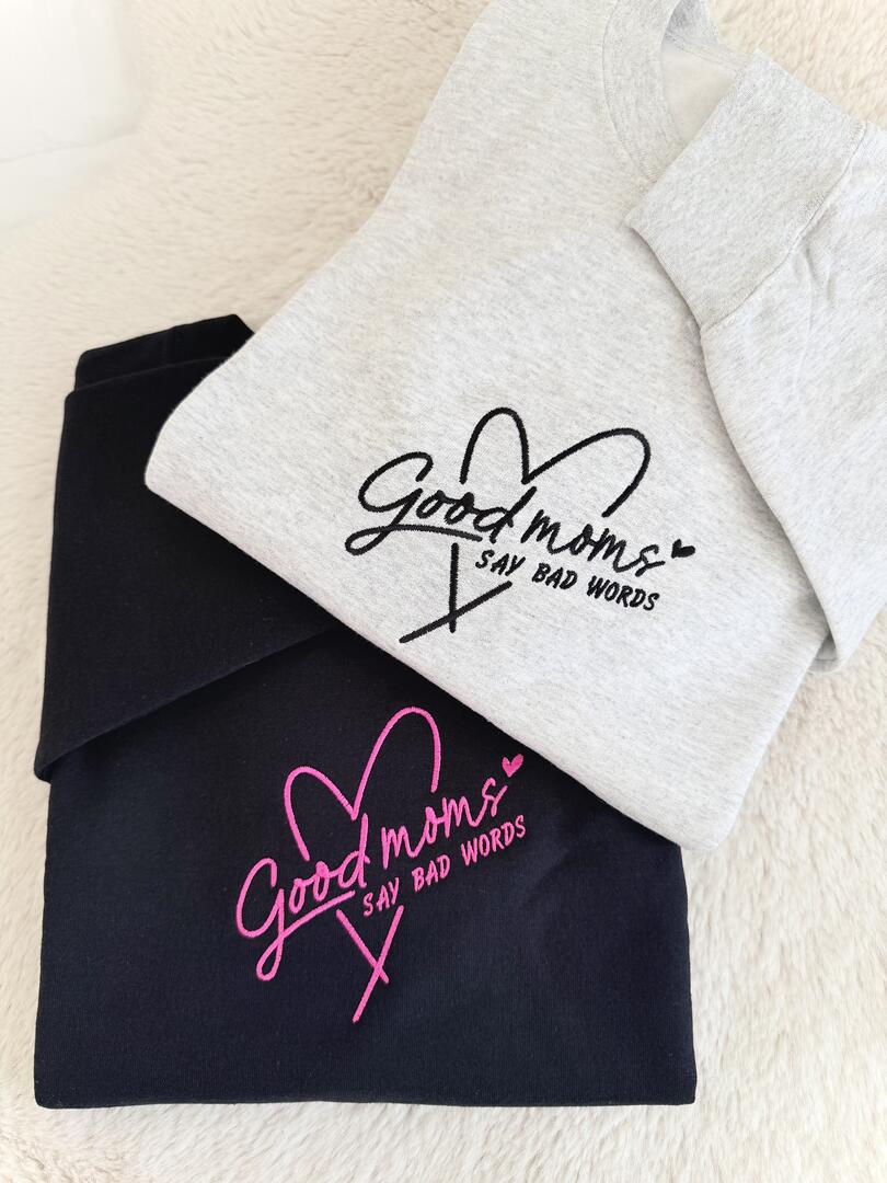 Good Moms Say Bad Words Embroidered Sweatshirt | Funny Mom Crewneck