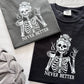 Never Better Skeleton Graphic Tee