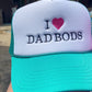 I Love Dad Bods Hat